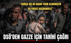 DSÖ'den Gazze İçin Tarihi Çağrı: “Barışa Hiç Bu Kadar Yakın Olmamıştık, Bu Fırsatı Kaçıramayız”