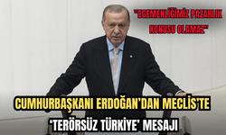 Cumhurbaşkanı Erdoğan’dan Meclis’te ‘Terörsüz Türkiye’ Mesajı: "Egemenliğimiz Pazarlık Konusu Olamaz"