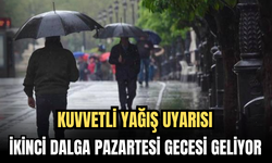 Kuvvetli Yağış Uyarısı: İkinci Dalga Pazartesi Gecesi Geliyor