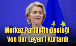 Von Der Leyen Komisyonu Güven Oylamasından Güçlenerek Çıktı: Merkez Partiler Kritik Desteği Verdi