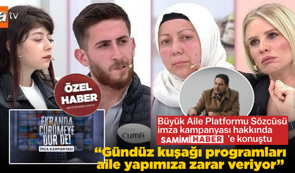 “Gündüz kuşağı programları aile yapımıza zarar veriyor”