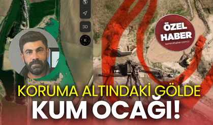 KORUMA ALTINDAKİ GÖLDE KUM OCAĞI!