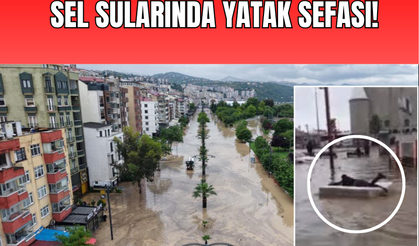 Trabzon'da sel sularında yatak sefası!