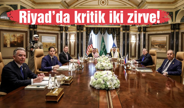 Riyad’da kritik iki zirve!