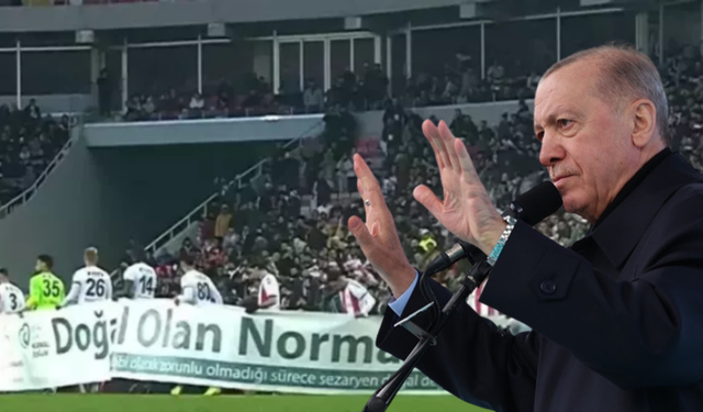 Erdoğan'dan pankart açıklaması: Normal doğumun teşvik edilmesi sizi niçin bu kadar rahatsız ediyor?