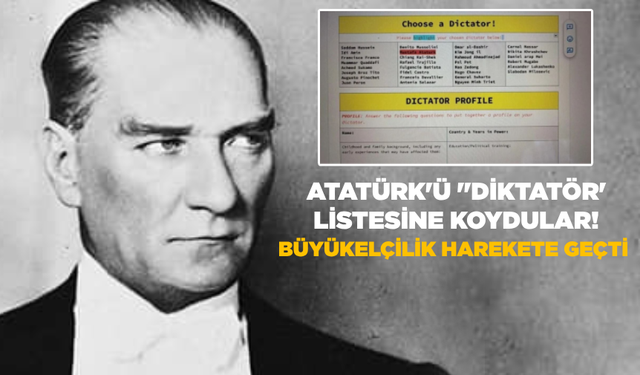 Atatürk'ü ''diktatör' listesine koydular! Büyükelçilik harekete geçti