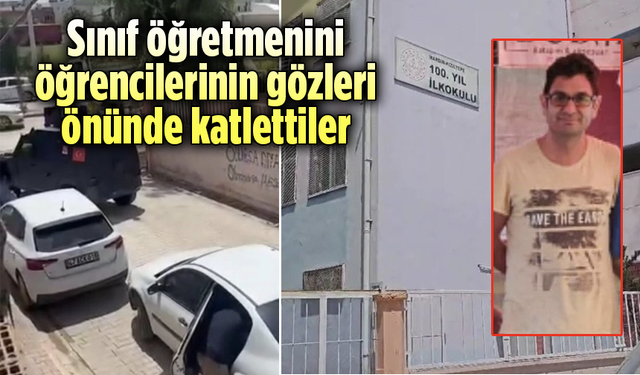 Sınıf öğretmenini öğrencilerinin gözleri önünde katlettiler