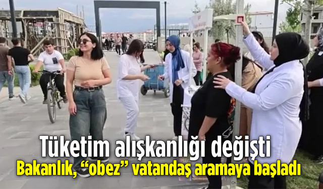 Tüketim alışkanlığı değişti! Bakanlık, 'obez' vatandaş aramaya başladı
