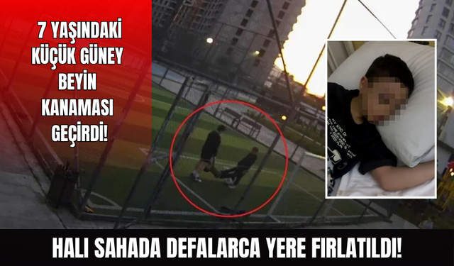 7 yaşındaki Güney beyin kanaması geçirdi!