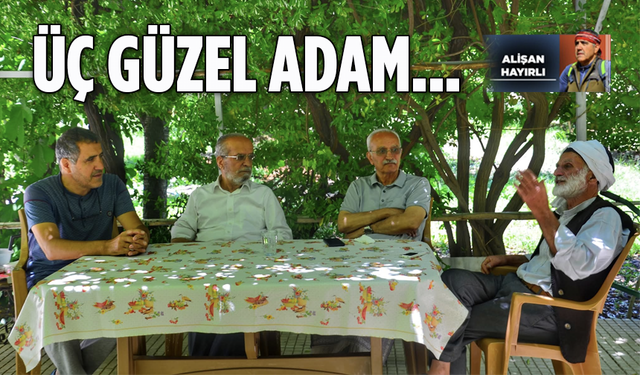 Üç güzel adam...