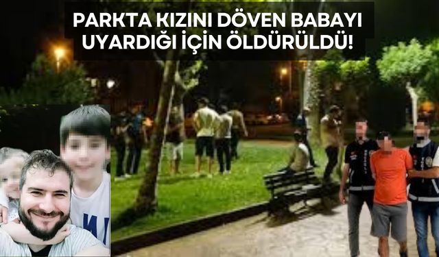 Parkta Kızını Döven Babayı Uyardığı İçin Öldürüldü!