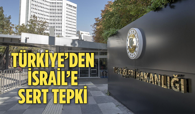 Türkiye’den İsrail’in Gazze'yi İşgal Planına Tepki