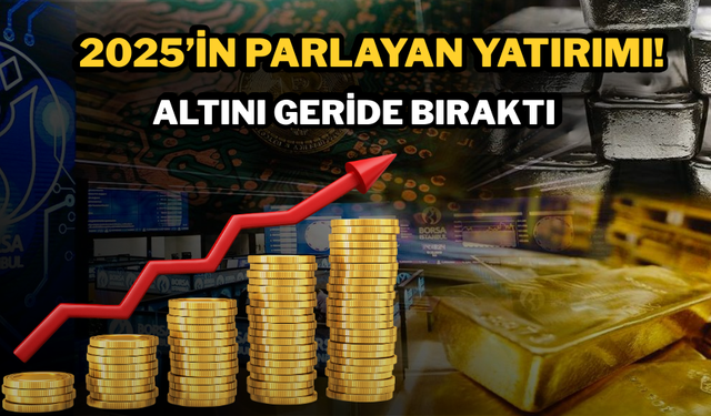 2025’in Parlayan Yatırımı! Altını Geride Bıraktı