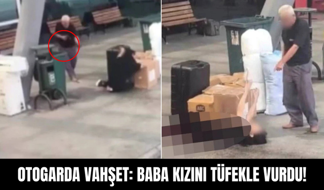 Otogarda Vahşet: Baba Kızını Tüfekle Vurdu!