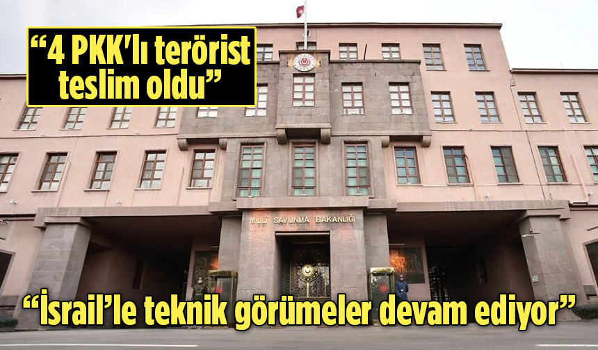 MSB'den, Türkiye-İsrail Çatışmasızlık Mekanizması açıklaması: Teknik görüşmeler devam ediyor