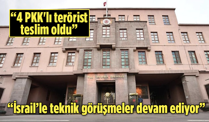 MSB'den, Türkiye-İsrail Çatışmasızlık Mekanizması açıklaması: Teknik görüşmeler devam ediyor