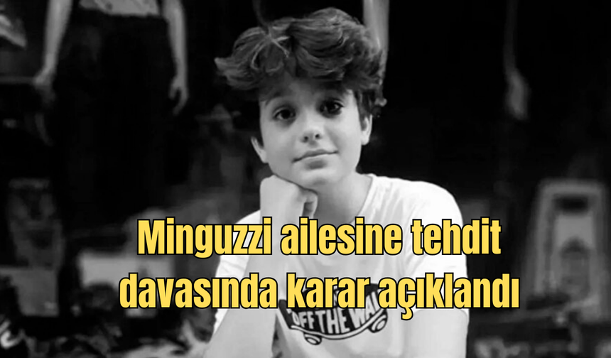 Minguzzi ailesine tehdit davasında karar açıklandı