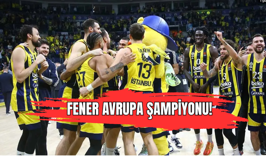 Fener Avrupa Şampiyonu!