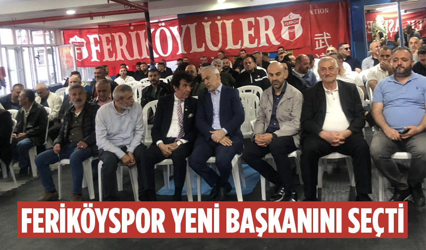 Feriköyspor yeni başkanını seçti