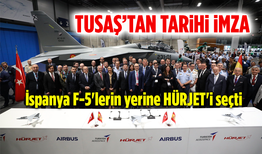 TUSAŞ’tan tarihi imza: İspanya F-5'lerin yerine HÜRJET'i seçti!