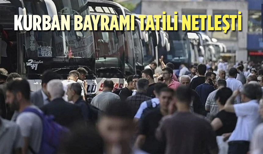 Kurban Bayramı tatili netleşti!