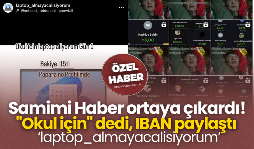 Samimi Haber ortaya çıkardı!  "Okul için" dedi, IBAN paylaştı  ‘laptop_almayacalisiyorum’