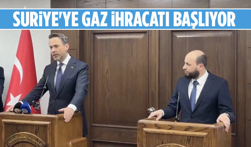 Suriye'ye gaz ihracatı başlıyor