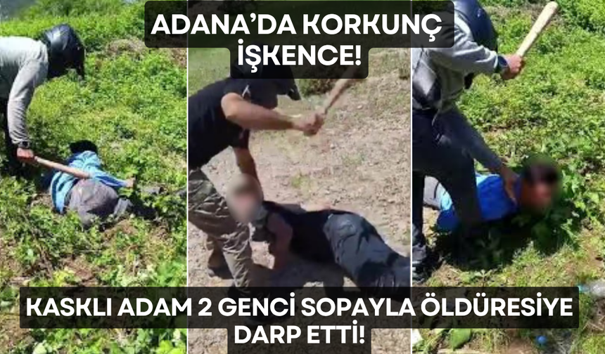 Adana'da kasklı adam 2 genci öldüresiye darp etti!