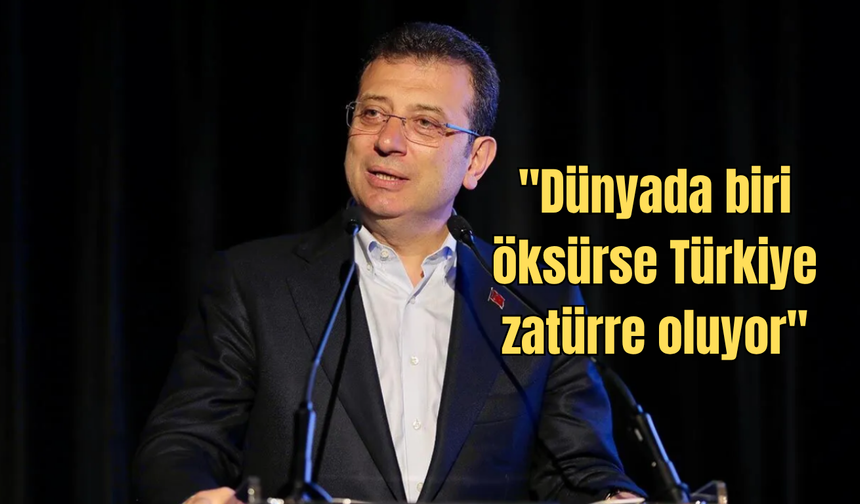 İmamoğlu: ''Dünyada biri öksürse Türkiye zatürre oluyor''