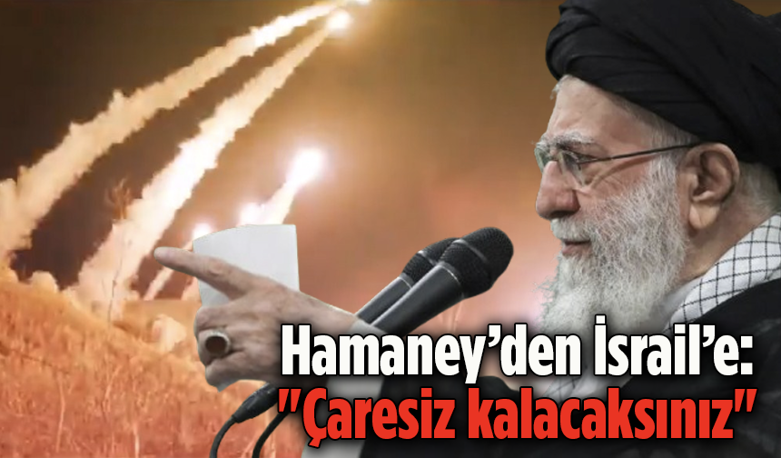 Hamaney’den İsrail’e: "Çaresiz kalacaksınız"
