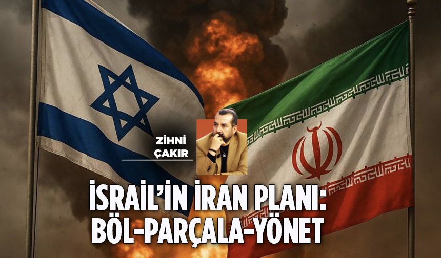 İsrail’in İran planı: Böl-parçala-yönet