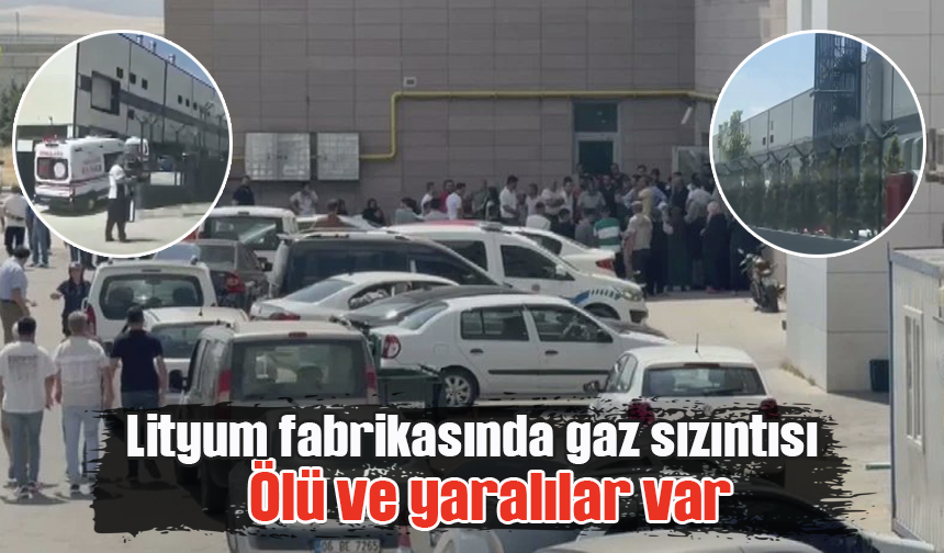 Ankara’da lityum fabrikasında gaz sızıntısı: Ölü ve yaralılar var