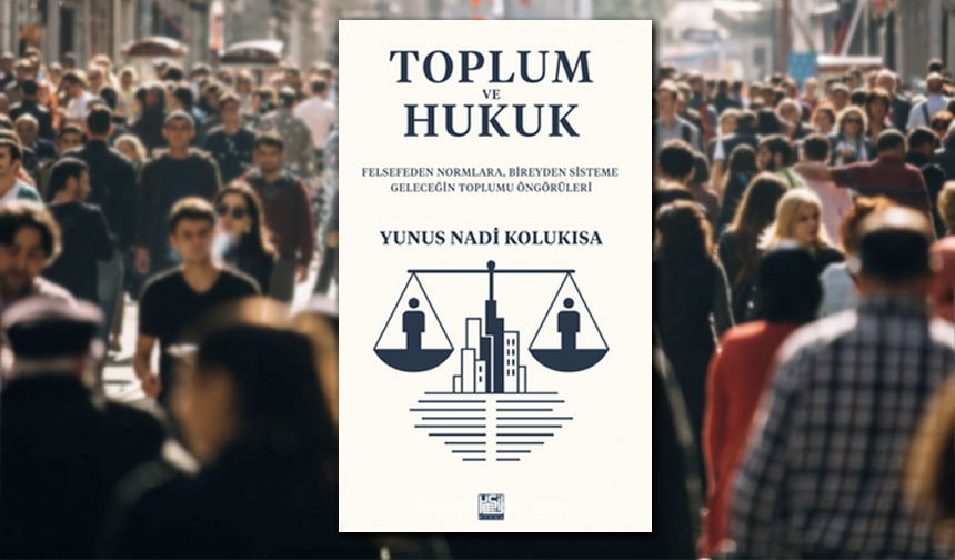 Yunus Nadi Kolukısa’nın Kitabı Hukuk Dünyasına Yeni Bir Soluk Getirdi