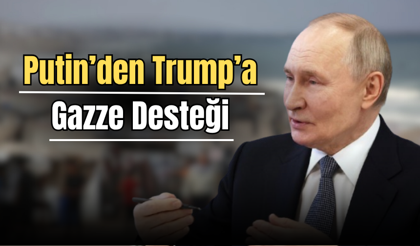 Putin: Gazze Ateşkesinin Hayata Geçmesini Umuyoruz, Bağımsız Filistin Devleti Şart