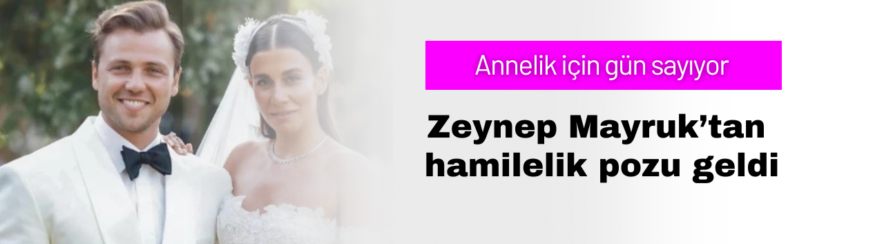 Zeynep Mayruk’tan hamilelik pozu geldi