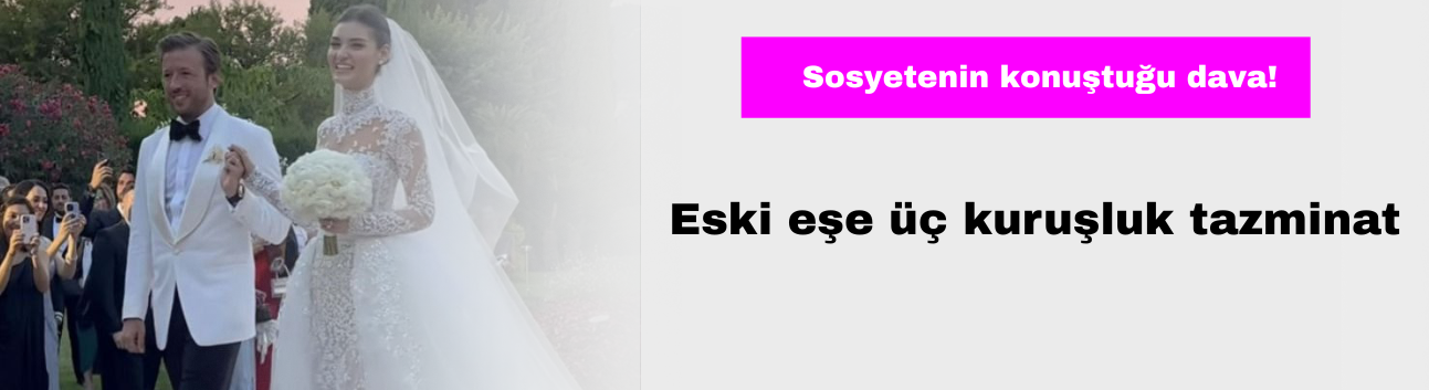Eski Eşe Üç Kuruşluk Tazminat Ödeyecek