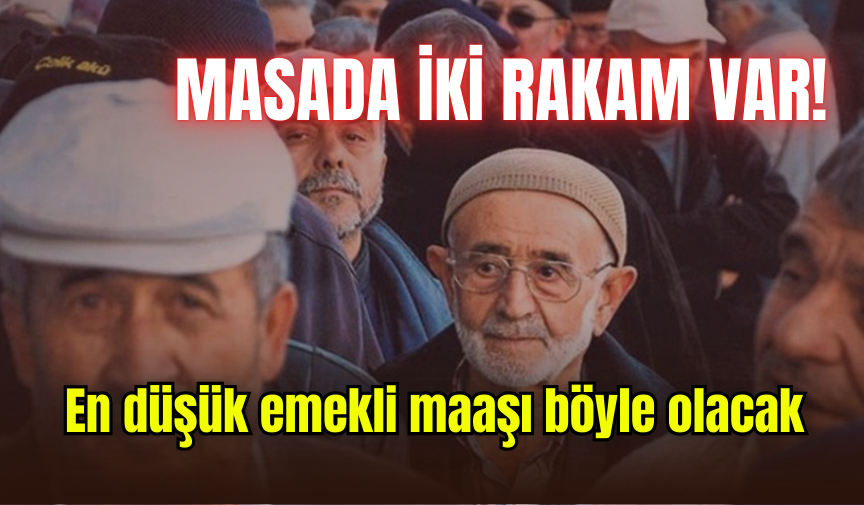 Masada iki rakam var! En düşük emekli maaşı böyle olacak